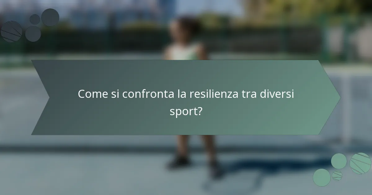 Come si confronta la resilienza tra diversi sport?